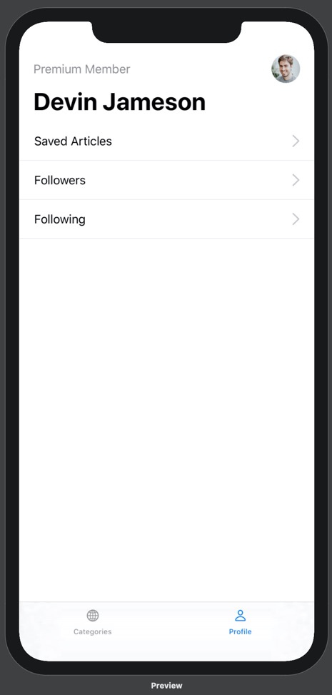 Our prototype running on iPhone 11 Pro Max. On the prototype is a bottom tab bar with two options: Categories and Profile. Above the categories tab label is a globe icon, and above the profile tab label is a person icon. The profile tab is blue and the categories tab is black. Above the bottom tab bar is the Profile view. The Profile view contains a headline with the name "Devin Jameson". Above this headline on the left is the text "Premium Member" in gray. Above the headline on the right is a circular image of Devin Jameson. Below the headline are three selectable rows stacked on top of one another. Each row has text on the left and a gray, right-facing arrow on the right. Between each row of text is a grey dividing line. From top to bottom, the text for each row reads "Saved Articles", "Followers", and "Following".