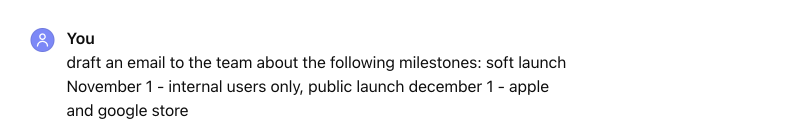 A ChatGPT window shows an example of "You" submitting the following prompt, "draft an email to the team about the following milestones: soft launch November 1 - internal users only, public launch december 1 - apple and google store"